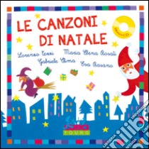 Le canzoni di Natale. Ediz. a colori. Con CD Audio libro di Rosati Maria Elena; Clima Gabriele; Tozzi Lorenzo