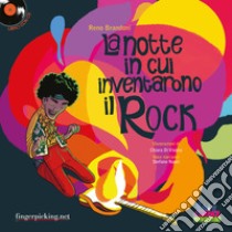 La notte in cui inventarono il rock. Con CD-Audio libro di Brandoni Reno