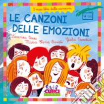 Le canzoni delle emozioni. I miei libri delle canzoni. Con playlist online libro di Tozzi Lorenzo; Rosati Maria Elena