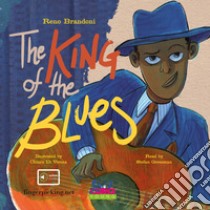 The king of the blues. Con CD-Audio libro di Brandoni Reno