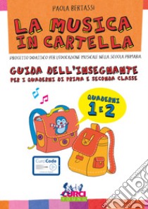 La musica in cartella. Guida dell'insegnante per i quaderni di prima e seconda classe libro di Bertassi Paola