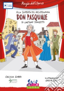 Don Pasquale di Gaetano Donizetti. Con playlist online libro di Gobbi Cecilia