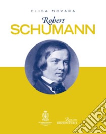 Robert Schumann libro di Novara Elisa