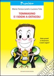 Tommasino e i sogni a ostacoli libro di Landi Maria Teresa; Tola Luciana