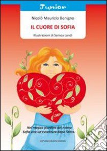 Il cuore di Sofia libro di Benigno Nicolò Maurizio