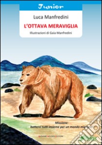 L'ottava meraviglia libro di Manfredini Luca