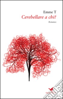 Cerebellare a chi? libro di Emme T