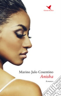 Anisha libro di Cosentino Marino Julo