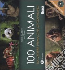 Cento animali da vedere prima che scompaiano. Ediz. illustrata. Con DVD libro di Garbutt Nick; Unwin Mike