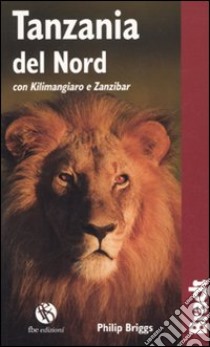 Tanzania del Nord con Kilmangiaro e Zanzibar libro di Briggs Philip