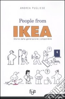 People from Ikea. Storie dalla generazione componibile libro di Pugliese Andrea