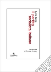 Il partito socialista italiano libro di Basso Lelio