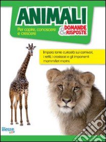 Animali... domande & risposte libro di Brancato F. (cur.); Grande L. (cur.)