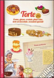 Torte fatte in casa. Creme, glasse, crostate, plum-cake, torte al cioccolato, occasioni speciali libro