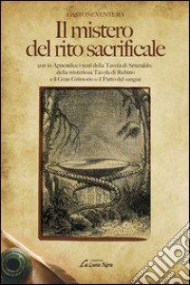 Il mistero del rito sacrificale libro di Ventura Gastone