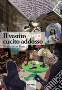 Il vestito cucito addosso libro di Russo Francesco