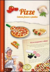 Pizze. Calzoni, focacce e piadine libro