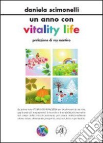 Un anno con vitality life libro di Scimonelli Daniela