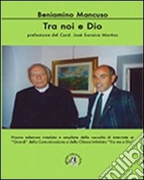 Tra noi e dio libro di Mancuso Beniamino