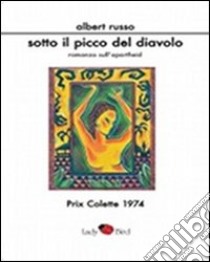 Sotto il picco del diavolo libro di Russo Albert