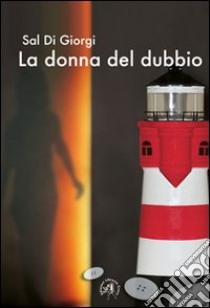 La donna del dubbio libro di Di Giorgi Sal