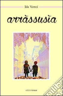 Arràssusìa libro di Verrei Ida