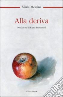 Alla deriva libro di Messina Maria