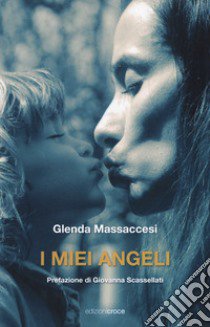 I miei angeli libro di Massaccesi Glenda