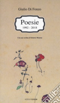 Poesie (1992-2018) libro di Di Fonzo Giulio