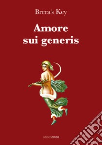 Amore sui generis libro di Key Brera's