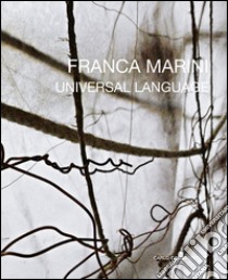 Franca Marini. Universal language. Ediz. italiana e inglese libro di Mathison T. (cur.)