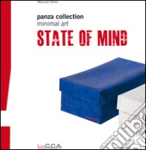 State of mind. Minimal art, Panza collection libro di Vanni Maurizio