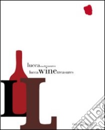 Lucca Wine Treasures. Ediz. italiana libro di Stork L. H. (cur.)