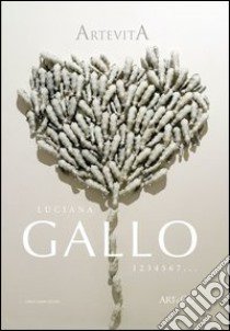 Luciana Gallo. 1 2 3 4 5 6 7.... Ediz. illustrata libro di Giurin G. (cur.)