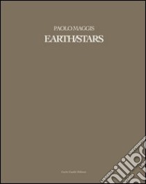 Paolo Maggis. Earth/Stars. Ediz. illustrata libro di Boo+Barcelona