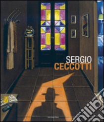 Sergio Ceccotti. Dal paesaggio alle diverse forme della comunicazione di massa, la ridefinizione del genere nella figurazione di Ceccotti... libro di Biasini Selvaggi Cesare