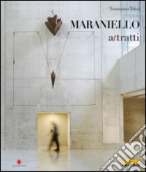 Giuseppe Maraniello. Attratti. Ediz. italiana e inglese libro di Trini Tommaso