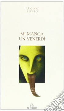 Mi manca un venerdì libro di Bovio Lucina