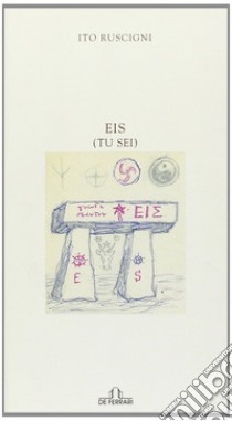 Eis tu sei. Ediz. illustrata libro di Ruscigni Ito