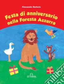 Festa di anniversario nella foresta azzurra libro di Barberis Alessandro