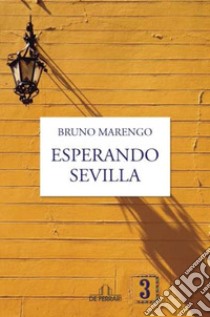 Esperando Sevilla libro di Marengo Bruno