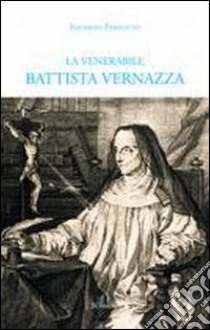 La Venerabile Battista Vernazza libro di Parisotto Edoardo