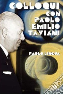 Colloqui con Paolo Emilio Taviani (1969-2001) libro di Lingua Paolo