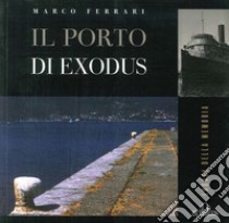 Il porto di Exodus libro di Ferrari Marco