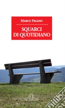 Squarci di quotidiano libro di Pagano Marco