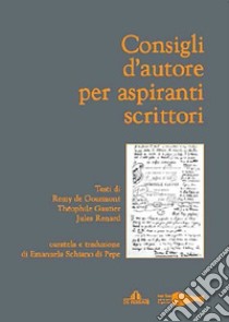 Consigli d'autore per aspiranti scrittori libro di Schiano Di Pepe G. (cur.)