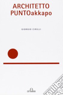 Architetto puntoakkapo libro di Cirilli Giorgio