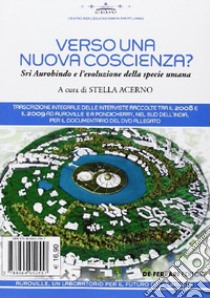 Verso una nuova coscienza. Con DVD libro di Acerno S. (cur.)