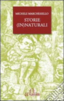 Storie innaturali libro di Marchesiello Michele