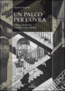 Un palco per l'ovra libro di Antonini Sandro